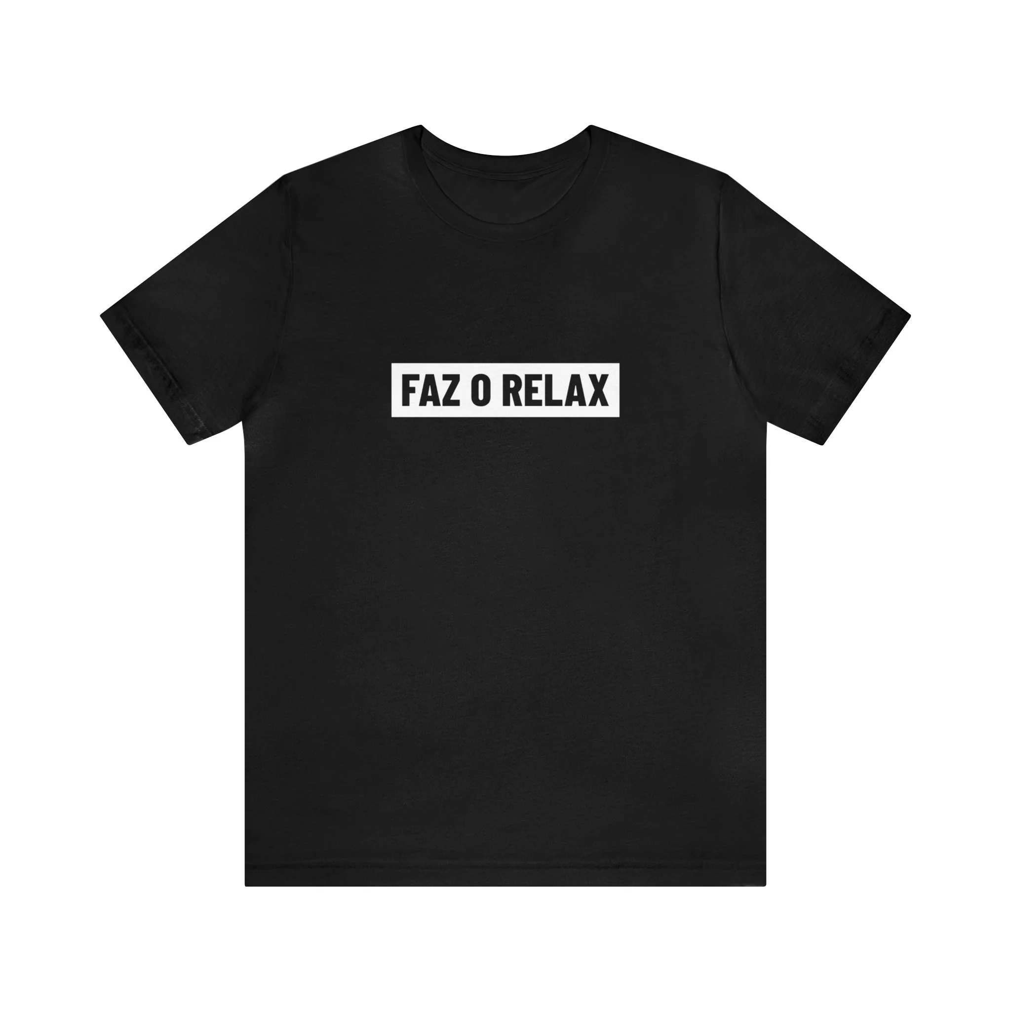 Faz O Relax T-Shirt 🇨🇦