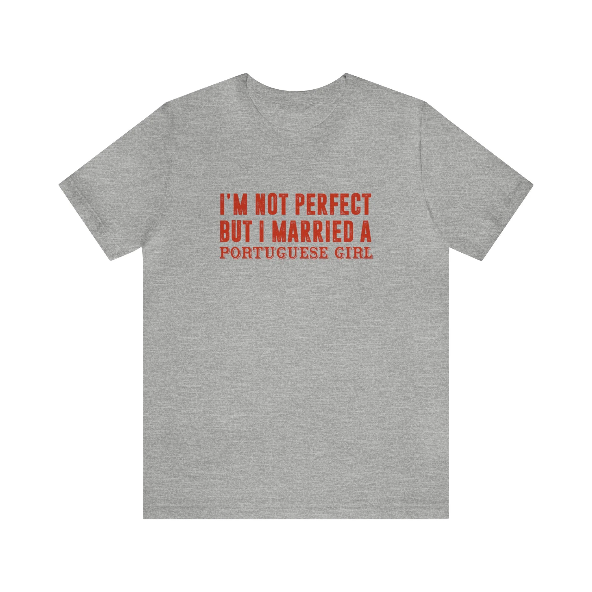 I'm Not Perfect But I Married a Portuguese Girl T-Shirt  🇨🇦 - Image 3