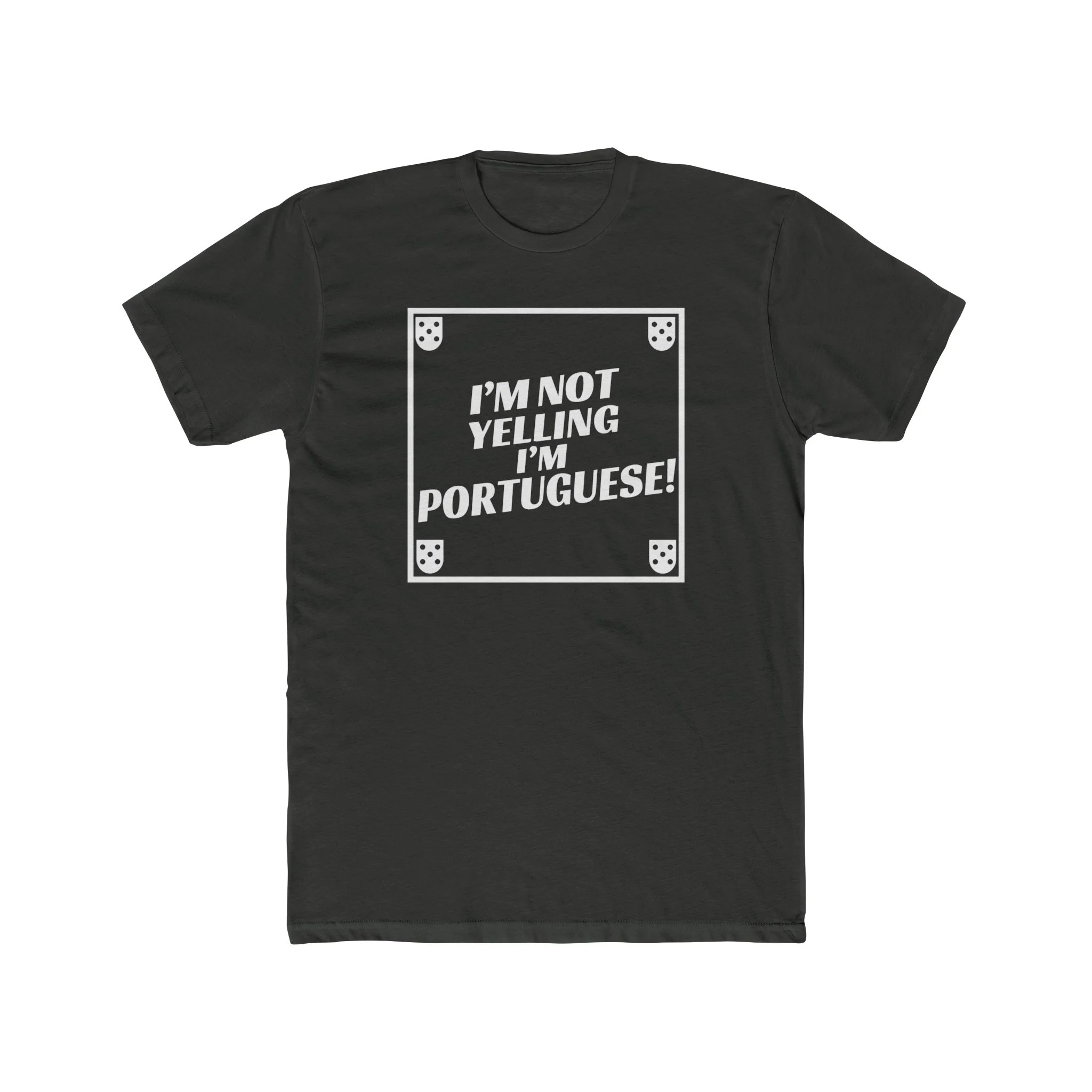 I'm Not Yelling I'm Portuguese T-Shirt - Image 5