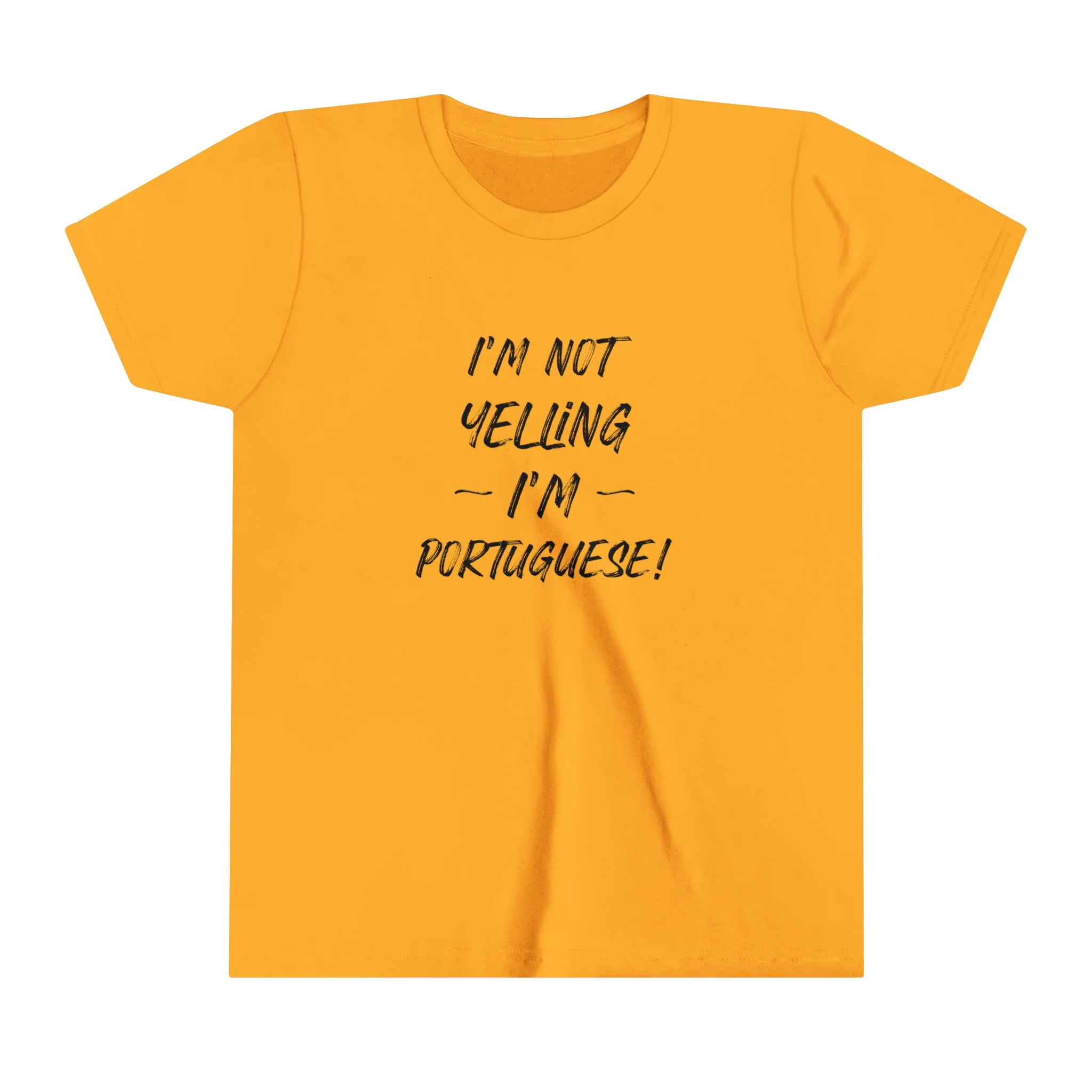 Youth Size I'm Not Yelling I'm Portuguse T-Shirt (S-XL) - Image 12