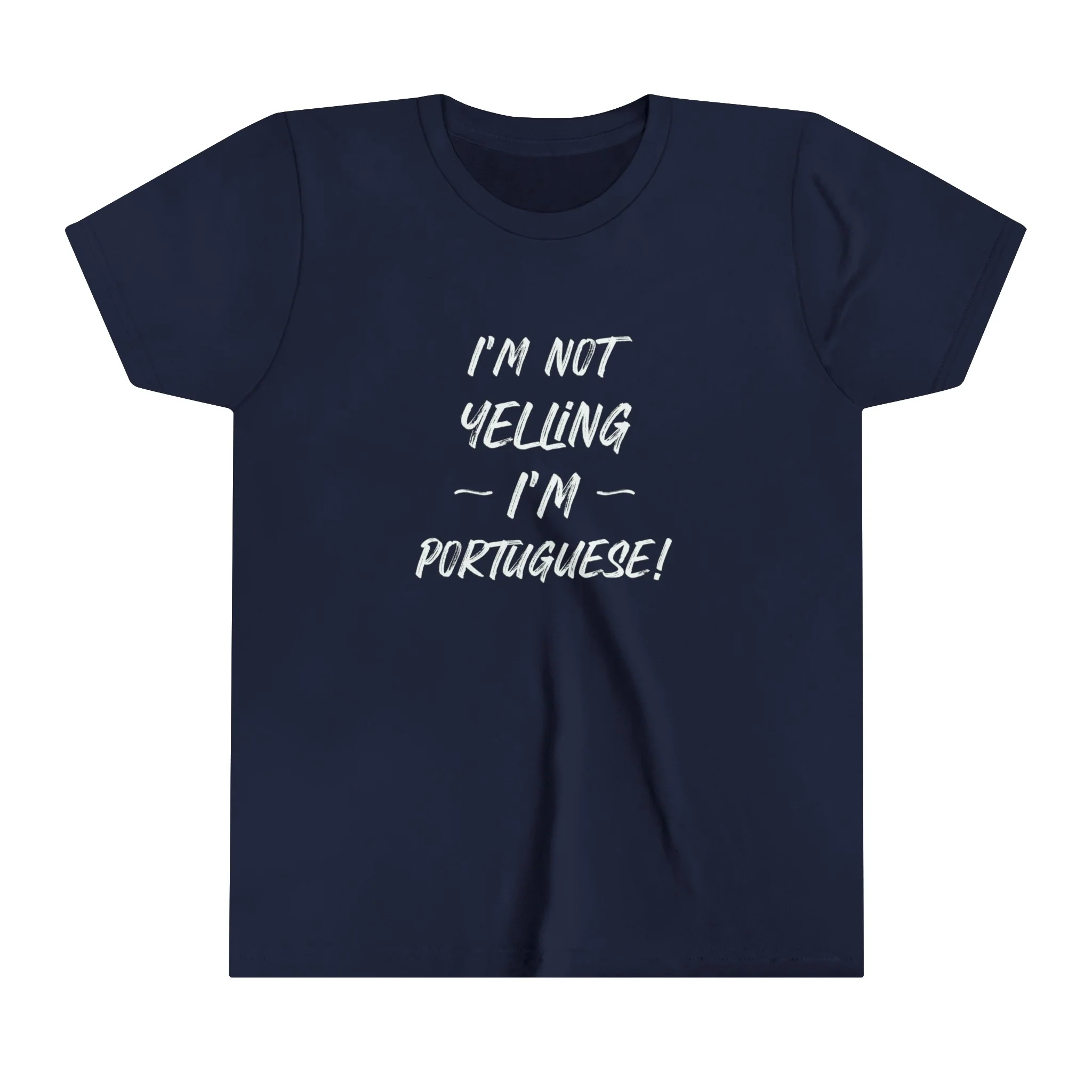 Youth Size I'm Not Yelling I'm Portuguse T-Shirt (S-XL) - Image 7