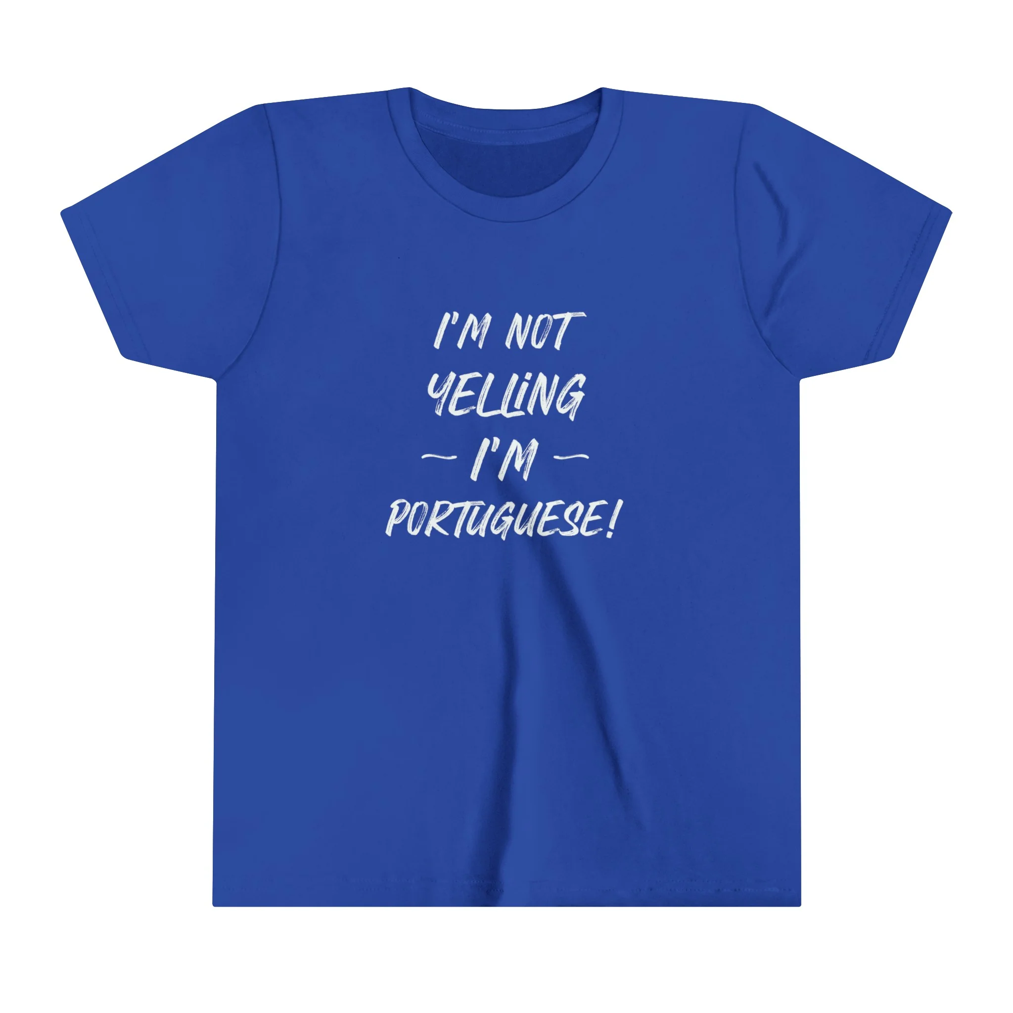 Youth Size I'm Not Yelling I'm Portuguse T-Shirt (S-XL) - Image 8